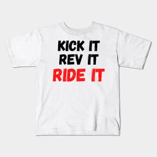 Kick it, Rev it, Ride it. Red Dirt bike/motocross design Kids T-Shirt